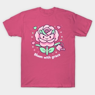 BLOOM WITH GRACE - KAWAII FLOWERS INSPIRATIONAL QUOTES T-Shirt